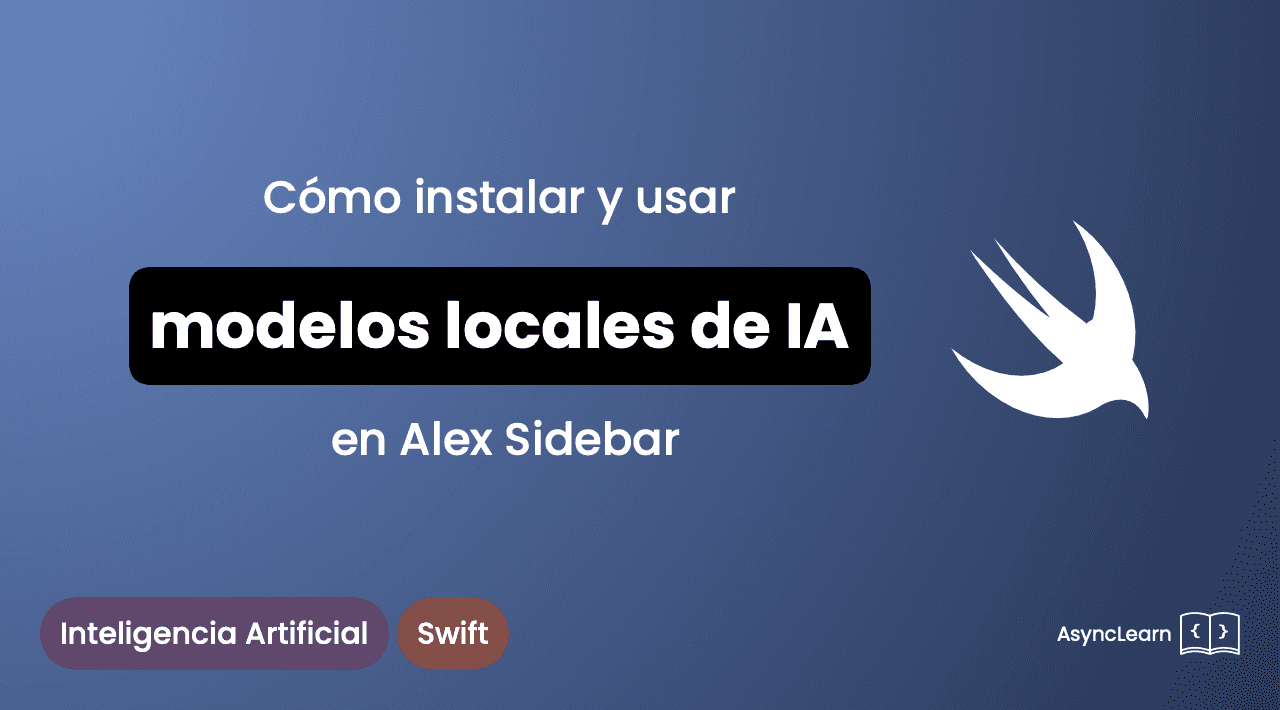 Cómo instalar y usar modelos locales de IA en Alex Sidebar | AsyncLearn