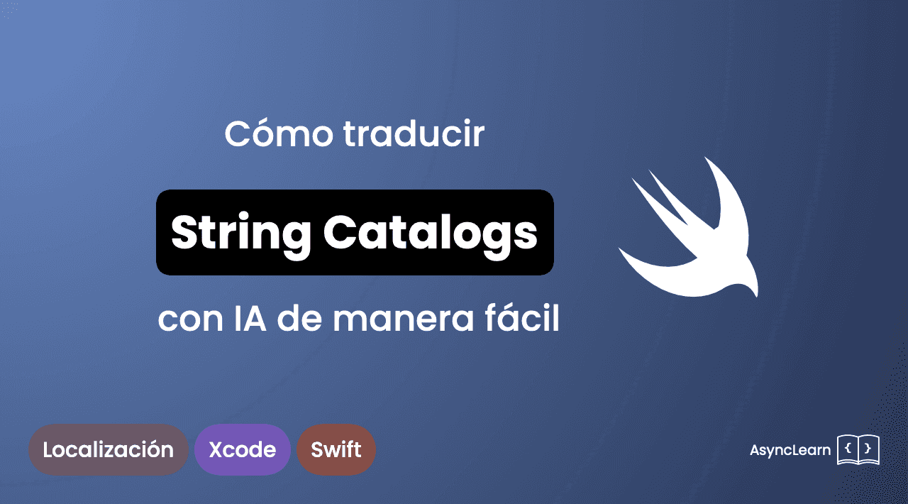 Cómo traducir String Catalogs con IA de manera fácil | AsyncLearn